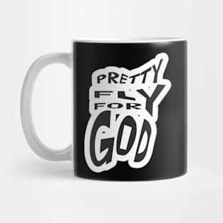 Pretty Fly For God Mug